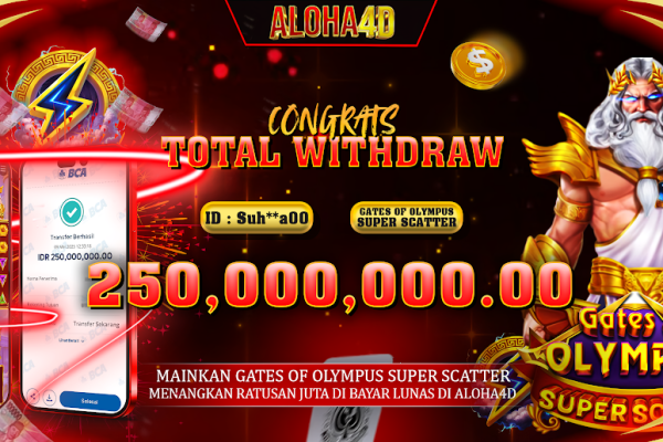 ALOHA4D JACKPOT SLOT GATES OF OLYMPUS SUPER SCATTER Rp250.000.000,- LUNAS